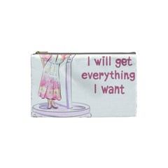 I Will Get Everything I Want Cosmetic Bag (small) by SychEva