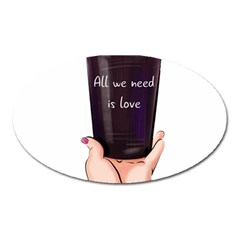 All You Need Is Love 2 Oval Magnet by SychEva