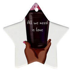 All You Need Is Love 1 Ornament (Star)