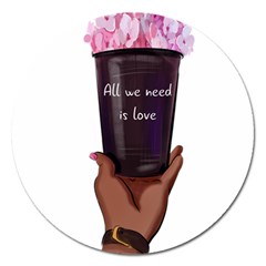 All You Need Is Love 1 Magnet 5  (Round)