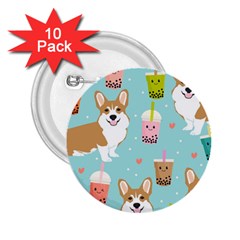 Welsh Corgi Boba Tea Bubble Cute Kawaii Dog Breed 2 25  Buttons (10 Pack)  by Grandong