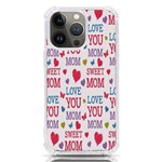 Love Mom Happy Mothers Day I Love Mom Graphic iPhone 13 Pro TPU UV Print Case Front