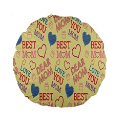 Love Mom Happy Mothers Day I Love Mom Graphic Pattern Standard 15  Premium Round Cushions by Vaneshop