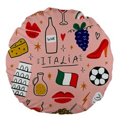 Food Pattern Italia Large 18  Premium Flano Round Cushions by Sarkoni