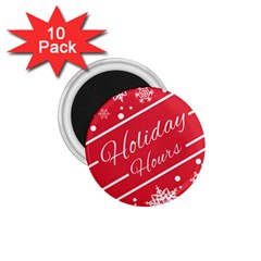 Winter Holiday Hours 1 75  Magnets (10 Pack)  by Amaryn4rt