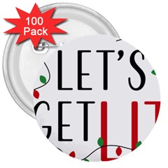 Let s Get Lit Christmas Jingle Bells Santa Claus 3  Buttons (100 Pack)  by Ndabl3x