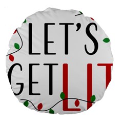 Let s Get Lit Christmas Jingle Bells Santa Claus Large 18  Premium Round Cushions by Ndabl3x