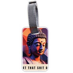 Let That Shit Go Buddha Low Poly (6) Luggage Tag (two Sides) by 1xmerch