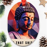 Let That Shit Go Buddha Low Poly (6) Ornament (Oval) Front