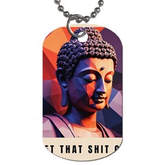 Let That Shit Go Buddha Low Poly (6) Dog Tag (two Sides) by 1xmerch