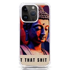 Let That Shit Go Buddha Low Poly (6) Iphone 14 Pro Tpu Uv Print Case by 1xmerch