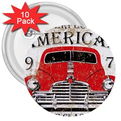 Perfect American Vintage Classic Car Signage Retro Style 3  Buttons (10 Pack)  by Sarkoni