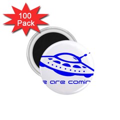 Unidentified Flying Object Ufo Alien We Are Coming 1 75  Magnets (100 Pack)  by Sarkoni