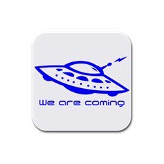 Unidentified Flying Object Ufo Alien We Are Coming Rubber Square Coaster (4 Pack) by Sarkoni