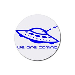 Unidentified Flying Object Ufo Alien We Are Coming Rubber Coaster (round) by Sarkoni