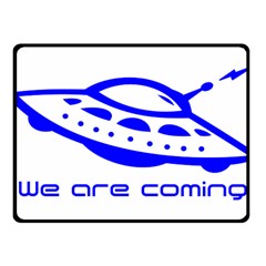 Unidentified Flying Object Ufo Alien We Are Coming Fleece Blanket (small) by Sarkoni