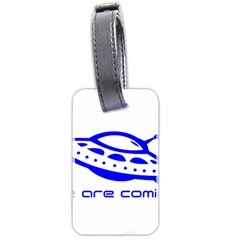 Unidentified Flying Object Ufo Alien We Are Coming Luggage Tag (two Sides) by Sarkoni