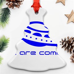 Unidentified Flying Object Ufo Alien We Are Coming Christmas Tree Ornament (two Sides) by Sarkoni