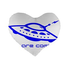 Unidentified Flying Object Ufo Alien We Are Coming Standard 16  Premium Heart Shape Cushions by Sarkoni