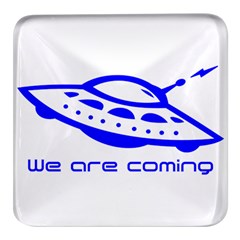 Unidentified Flying Object Ufo Alien We Are Coming Square Glass Fridge Magnet (4 Pack) by Sarkoni