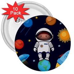 Boy Spaceman Space Rocket Ufo Planets Stars 3  Buttons (10 Pack)  by Ndabl3x