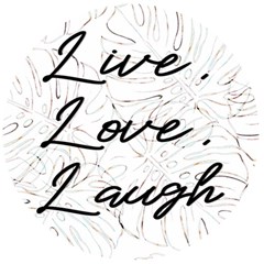 Live Love Laugh Monstera  Wooden Bottle Opener (round) by ConteMonfrey