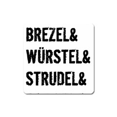 Its A German Thing Bier Brezel Wurstel Strudel Schnitzel Square Magnet by ConteMonfrey