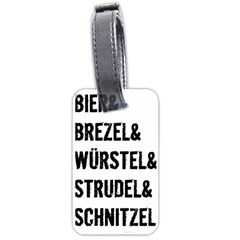 Its A German Thing Bier Brezel Wurstel Strudel Schnitzel Luggage Tag (one Side) by ConteMonfrey