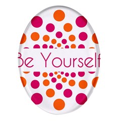 Be Yourself Pink Orange Dots Circular Oval Glass Fridge Magnet (4 Pack) by Ket1n9