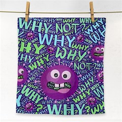 Why Not Question Reason Face Towel