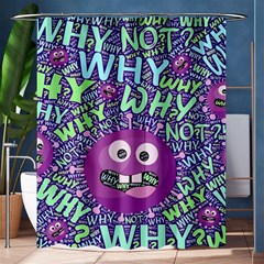 Why Not Question Reason Shower Curtain 60  X 72  (medium)  by Paksenen