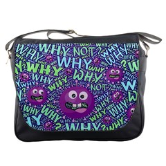 Why Not Question Reason Messenger Bag by Paksenen