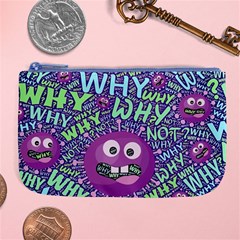 Why Not Question Reason Large Coin Purse by Paksenen