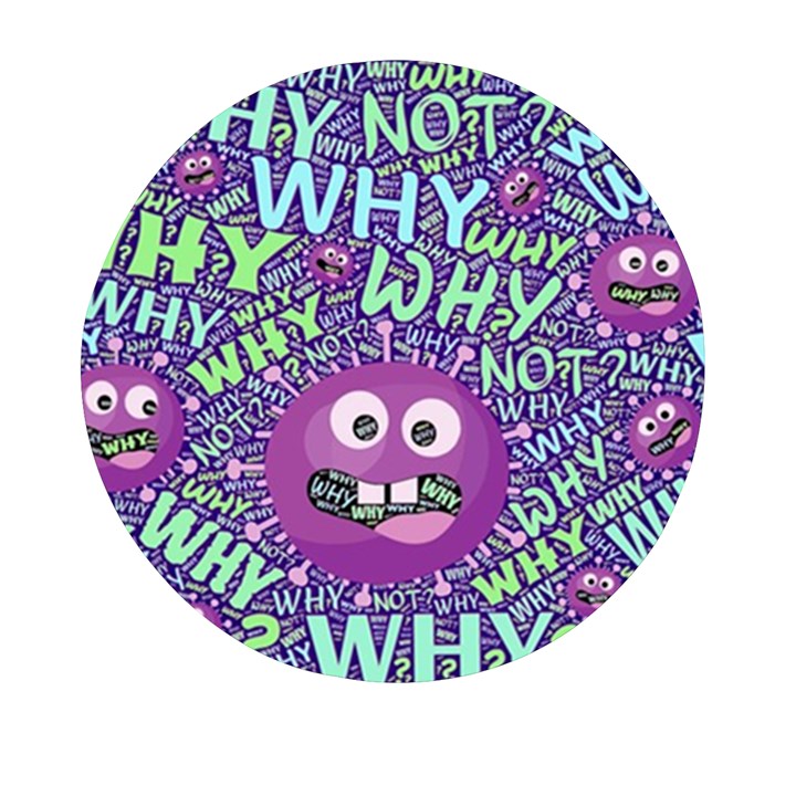 Why Not Question Reason Mini Round Pill Box