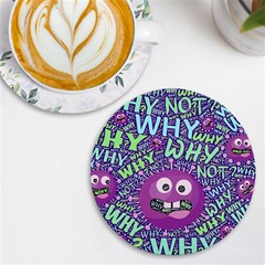 Why Not Question Reason Uv Print Round Tile Coaster by Paksenen