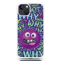 Why Not Question Reason Iphone 13 Tpu Uv Print Case by Paksenen