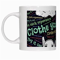 Experience Feeling Clothing Self White Mug by Paksenen