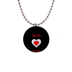 Mom And Dad, Father, Feeling, I Love You, Love 1  Button Necklace by nateshop