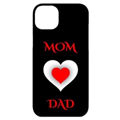 Mom And Dad, Father, Feeling, I Love You, Love Iphone 14 Plus Black Uv Print Case by nateshop