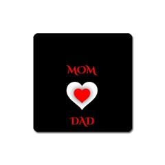 Mom And Dad, Father, Feeling, I Love You, Love Square Magnet by nateshop