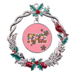 Flower Power Hippie Boho Love Peace Text Pink Pop Art Spirit Metal X mas Wreath Holly Leaf Ornament by Grandong