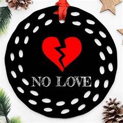 No Love, Broken, Emotional, Heart, Hope Round Filigree Ornament (two Sides) by nateshop