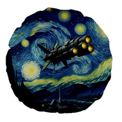 Spaceship Starry Night Van Gogh Painting Large 18  Premium Flano Round Cushions