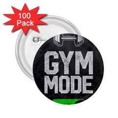 Gym Mode 2 25  Buttons (100 Pack)  by Store67