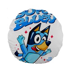 Super Bluey Standard 15  Premium Round Cushions