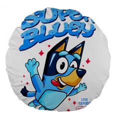 Super Bluey Large 18  Premium Round Cushions