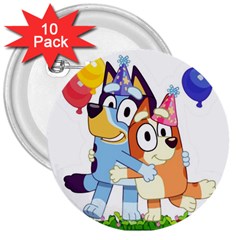 Bluey Birthday 3  Buttons (10 Pack)  by avitendut