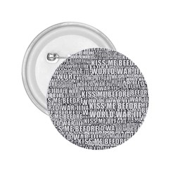 Kiss me before world war 3 typographic motif pattern 2.25  Buttons