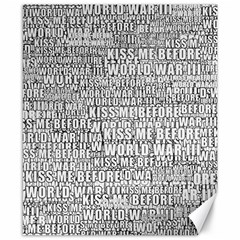 Kiss Me Before World War 3 Typographic Motif Pattern Canvas 8  X 10  by dflcprintsclothing