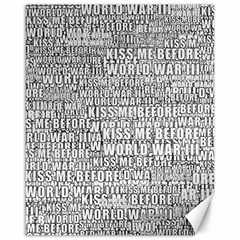 Kiss Me Before World War 3 Typographic Motif Pattern Canvas 16  X 20 